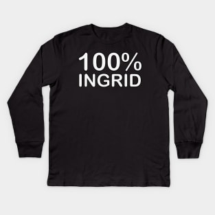 Ingrid Name, mothers day gifts from son and daughter in law. Kids Long Sleeve T-Shirt